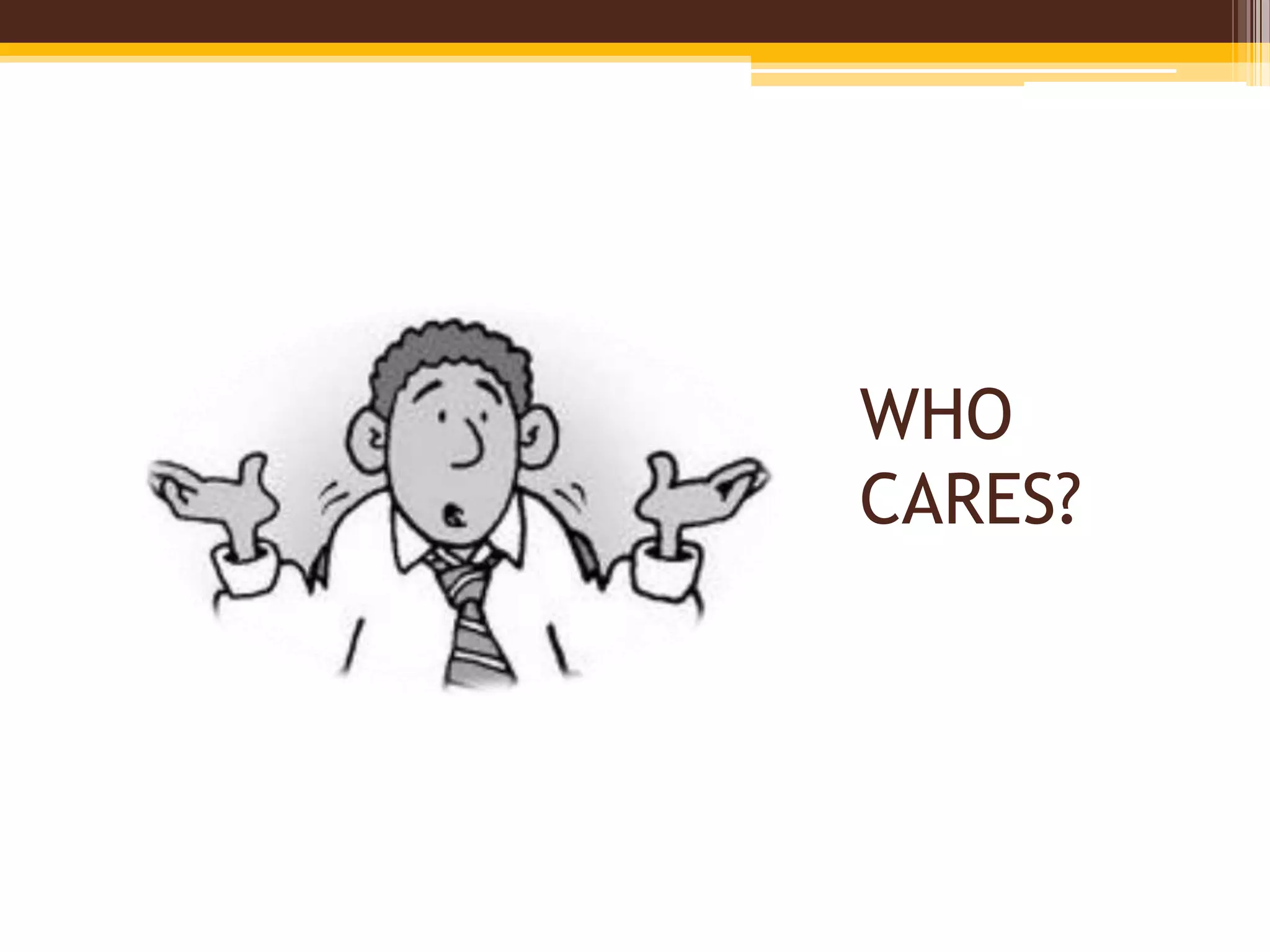 WHO CARES?