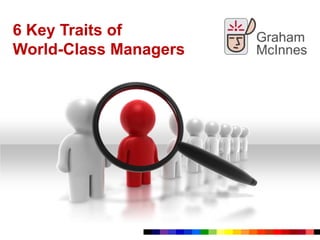 6 Key Traits of  World-Class Managers 