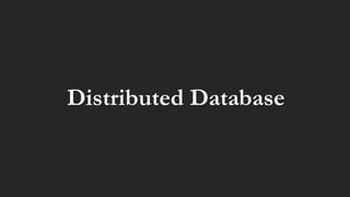 Distributed Database
 