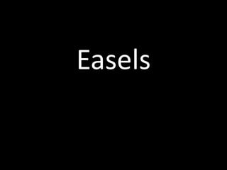 Easels
 