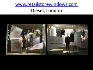 www.retailstorewindows.com
      Diesel, London
 