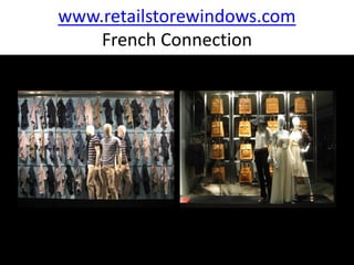 www.retailstorewindows.com
    French Connection
 