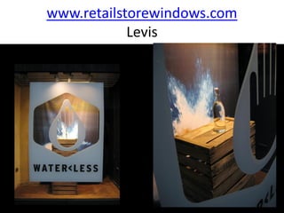 www.retailstorewindows.com
            Levis
 