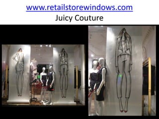 www.retailstorewindows.com
      Juicy Couture
 