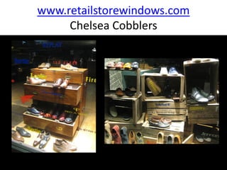www.retailstorewindows.com
     Chelsea Cobblers
 