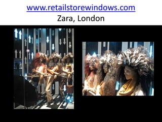 www.retailstorewindows.com
       Zara, London
 