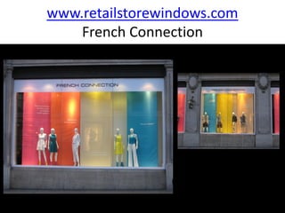 www.retailstorewindows.com
    French Connection
 