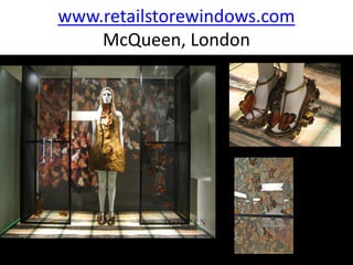 www.retailstorewindows.com
    McQueen, London
 