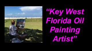 “Key West
Florida Oil
Painting
Artist”
 