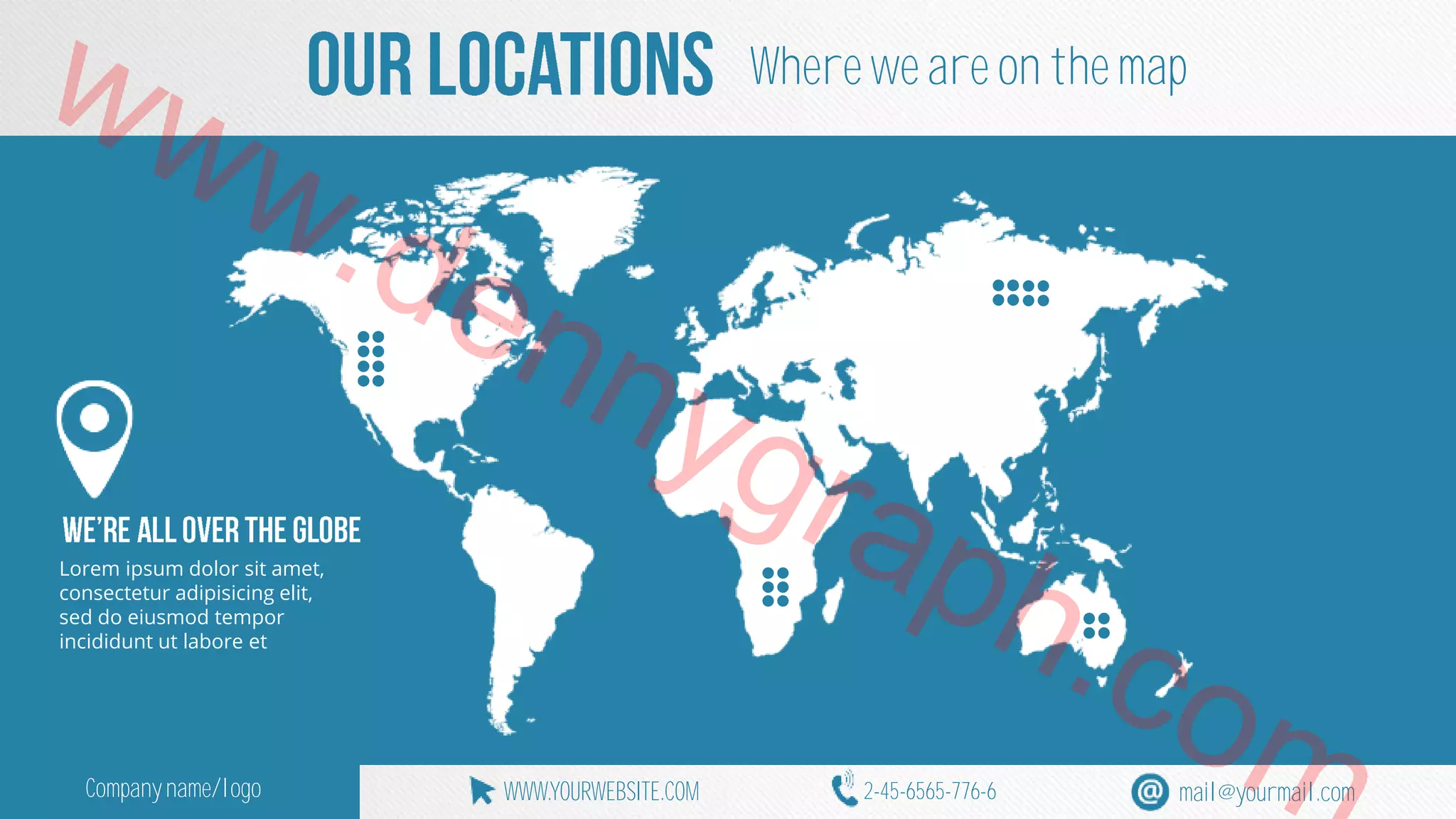 www.Where we are on the map 
dennygraph.Lorem ipsum dolor sit amet, 
consectetur adipisicing elit, 
sed do eiusmod tempor 
incididunt ut labore et 
com 
Company name/logo WWW.YOURWEBSITE.COM 2-45-6565-776-6 mail@yourmail.com 
 