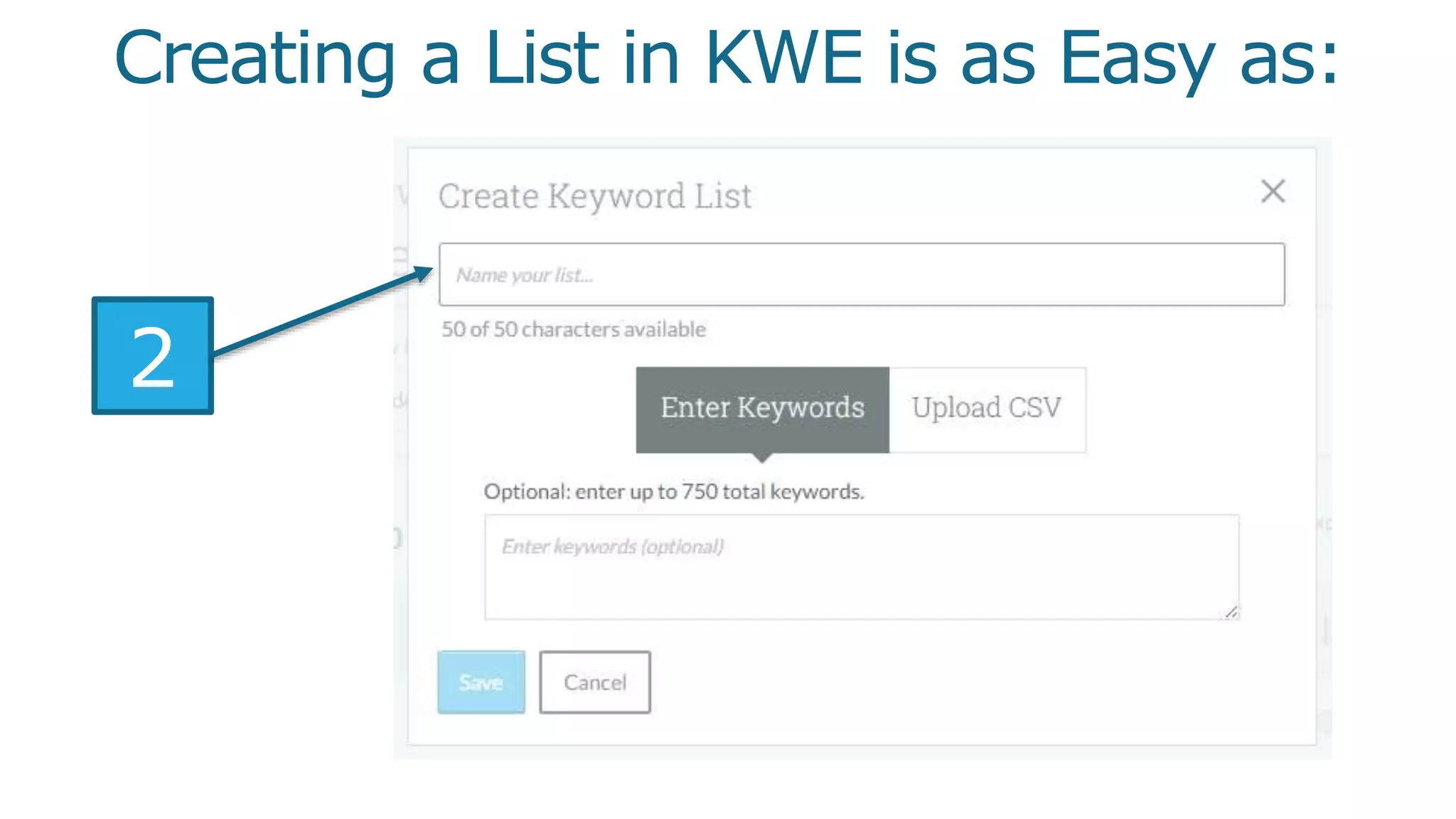 3
Creating a List in KWE is as Easy as:
 