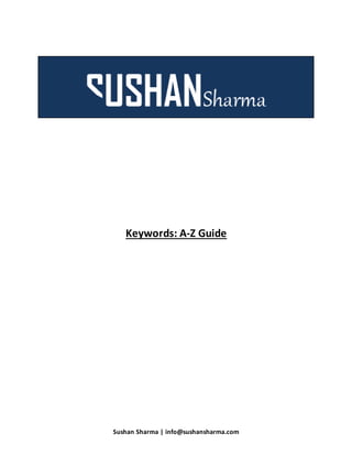 Sushan Sharma | info@sushansharma.com
Keywords: A-Z Guide
 