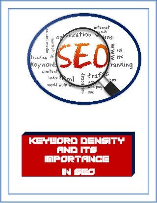 Keyword Density
and Its
Importance
in SEO

 