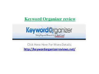 Keyword Organizer review
Click Here Here For More Details:
http://keywordorganizerreviews.net/
 