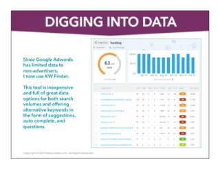 Since Google Adwords
has limited data to
non-advertisers,
I now use KW Finder.
This tool is inexpensive
and full of great ...