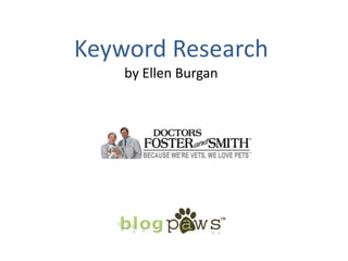Keyword Researchby Ellen Burgan 