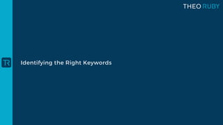 Identifying the Right Keywords
 