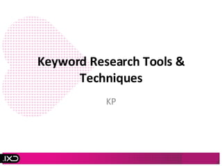 Keyword Research Tools & Techniques KP 