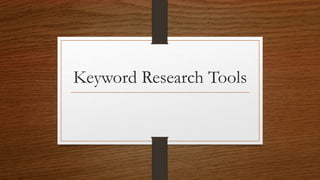 Keyword Research Tools
 