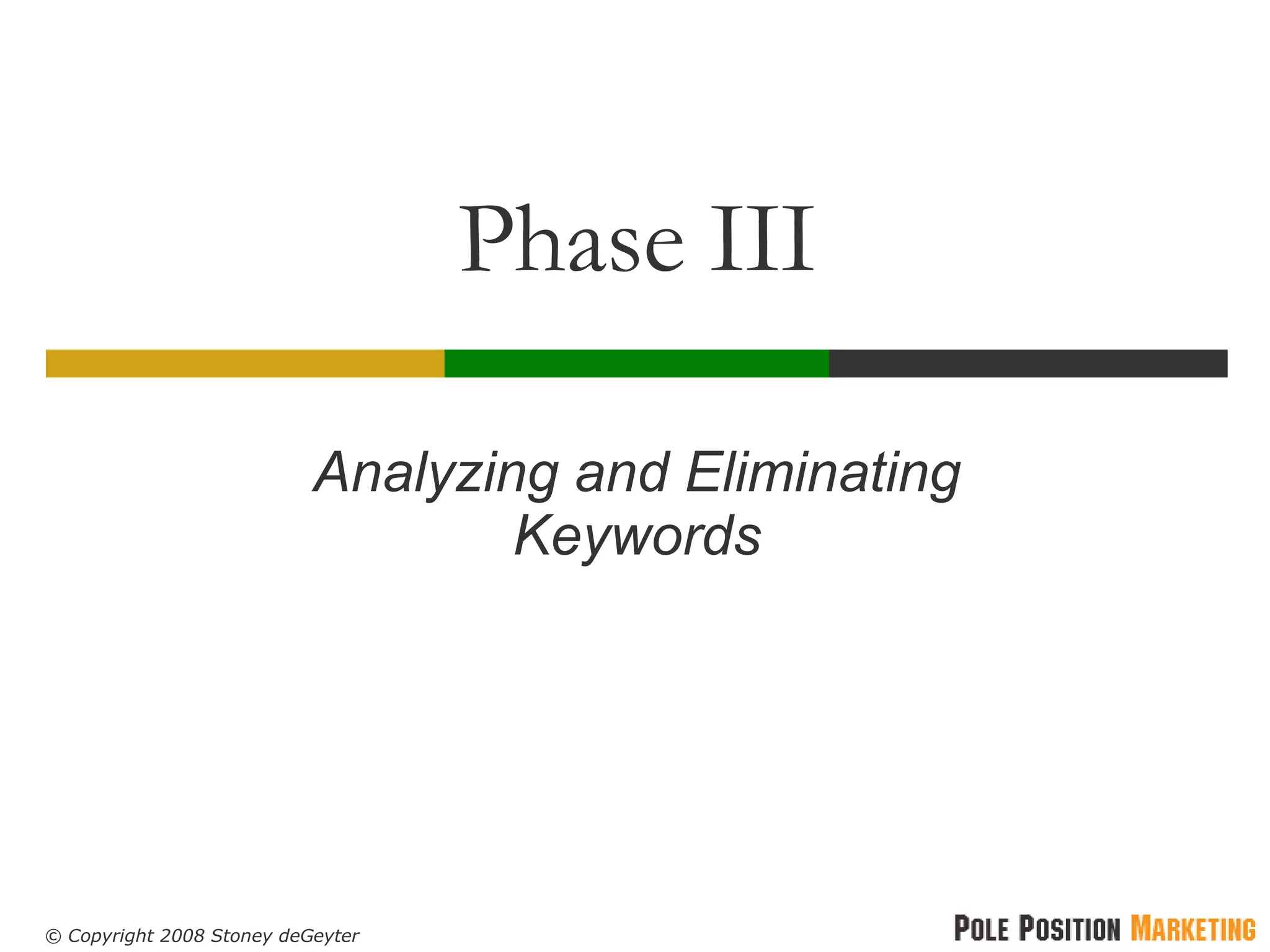 Phase III Analyzing and Eliminating Keywords 