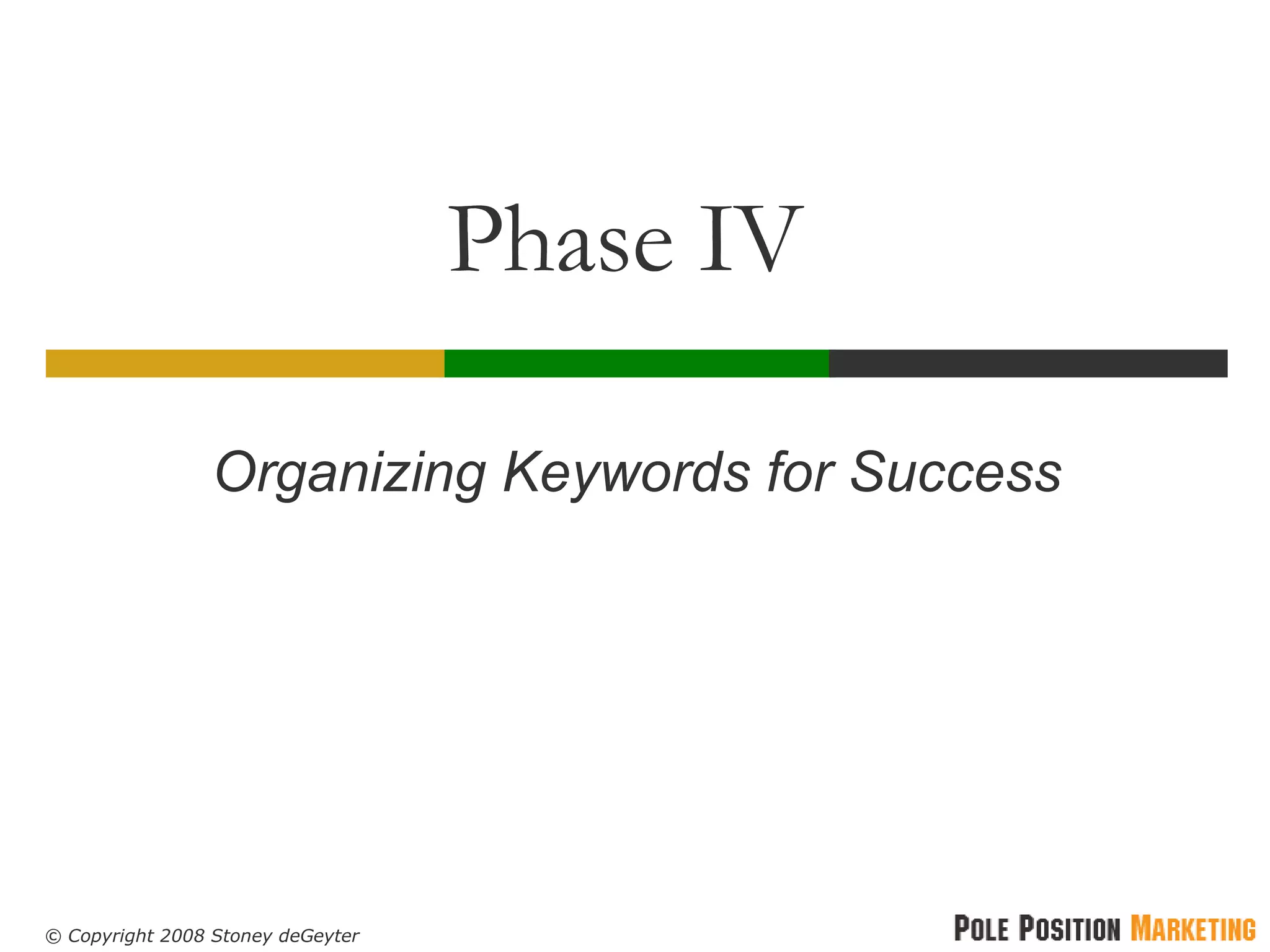 Phase IV  Organizing Keywords for Success 
