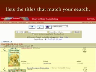 lists the titles that match your search. 