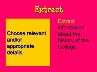 Extract Extract   information about the history of the College. Choose relevant and/or appropriate details 