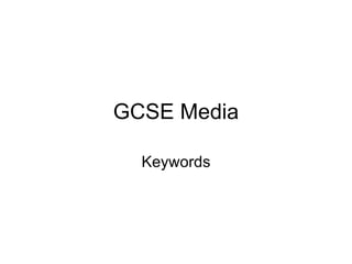 GCSE Media

  Keywords
 