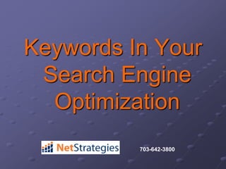 Keywords In YourSearch Engine Optimization 703-642-3800 