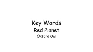 Key Words
Red Planet
Oxford Owl
 