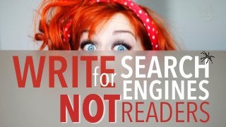 WRITEforSEARCH
ENGINES
READERSNOT
 