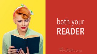 both your
READERconsume your
content in a
very similar
way…
 