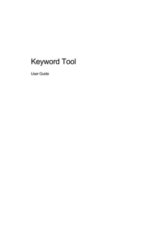 Keyword Tool
User Guide
 