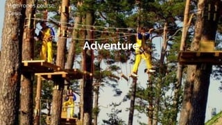 High ropes course,
Cesis.
Adventure
 