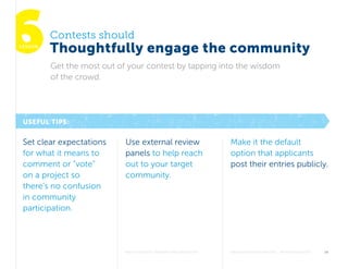 Why Contests Improve Philanthropy 	knightfoundation.org  #opencontests	 15 
Useful Tips:
lesson
Contests should
Thoughtful...