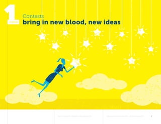 Why Contests Improve Philanthropy 	knightfoundation.org  #opencontests	 4 
lesson
Contests
bring in new blood, new ideas
 