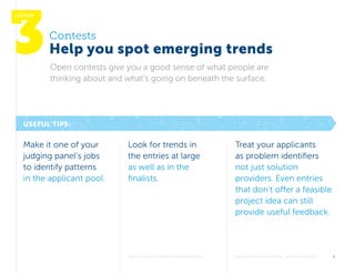Why Contests Improve Philanthropy 	knightfoundation.org  #opencontests	 9 
Useful Tips:
lesson
Open contests give you a go...