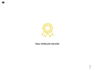 REAL PROBLEM-SOLVING
 