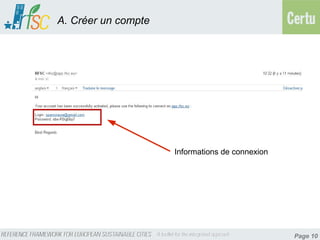 A. Créer un compte




                     Informations de connexion




                                                 Page 10
 