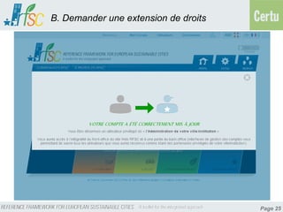 B. Demander une extension de droits




                                      Page 25
 