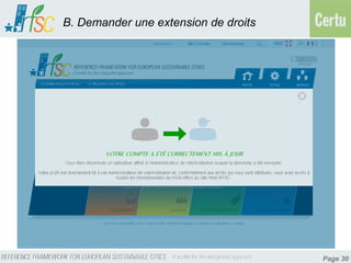B. Demander une extension de droits




                                      Page 30
 