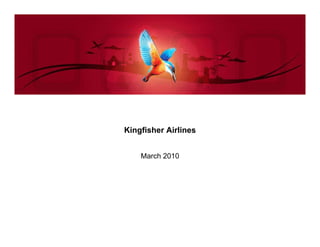 Kingfisher Airlines


    March 2010
 