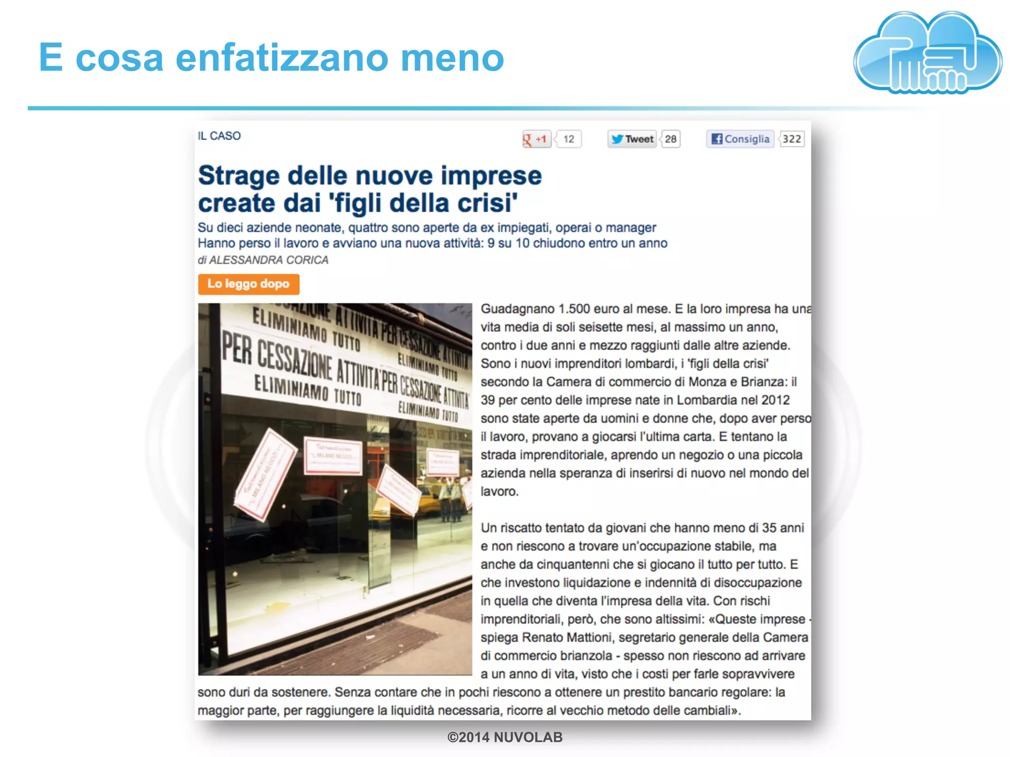 E cosa enfatizzano meno 
©2014 NUVOLAB 
 