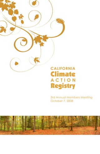 CALIFORNIA
Climate
ACTION
Registry
3rd Annual Members Meeting
October 7, 2008
 