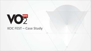 KOC FEST – Case Study
 