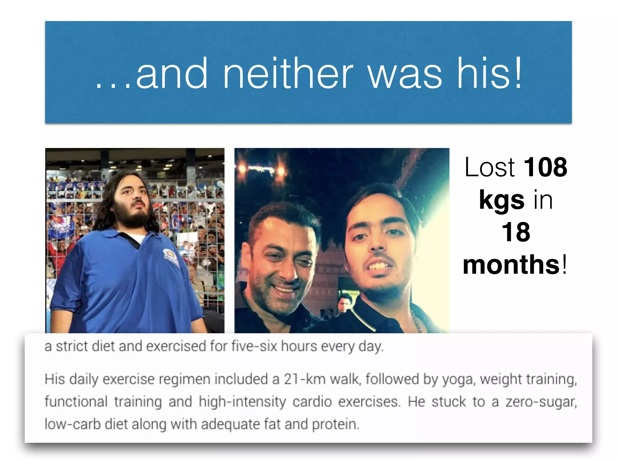 …and neither was his!
Lost 108
kgs in
18
months!
 