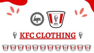 KFC CLOTHING
 