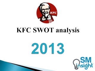 KFC SWOT analysis 2013 by Strategic Management Insight