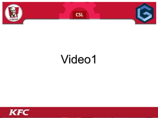 CSL
Video1
 