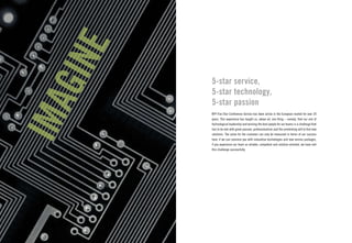 5-star service,
5-star technology,
5-star passion
KFP Five Star Conference Service has been active in the european market for over 20
years. this experience has taught us, above all, one thing – namely, that our aim of
technological leadership and winning the best people for our teams is a challenge that
has to be met with great passion, professionalism and the unrelenting will to find new
solutions. the value for the customer can only be measured in terms of our success
here: if we can convince you with innovative technologies and new service packages,
if you experience our team as reliable, competent and solution-oriented, we have met
this challenge successfully.
 